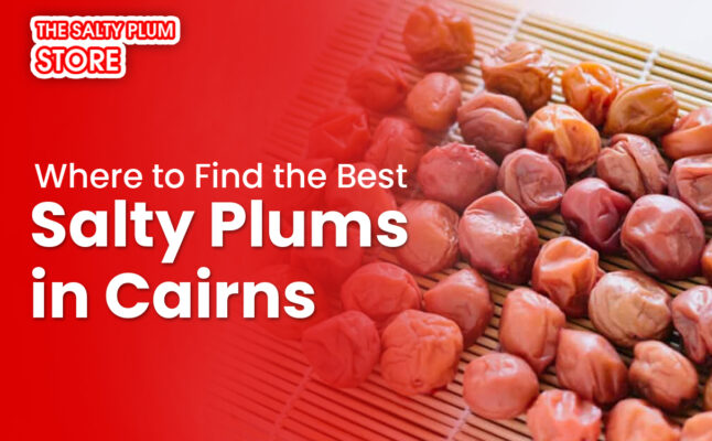 Nơi tìm thấy Mận mặn ngon nhất ở Cairns
